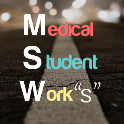 Medical Student Work“s”